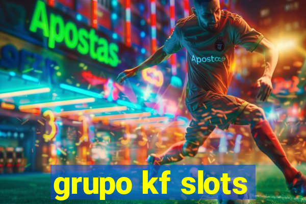 grupo kf slots